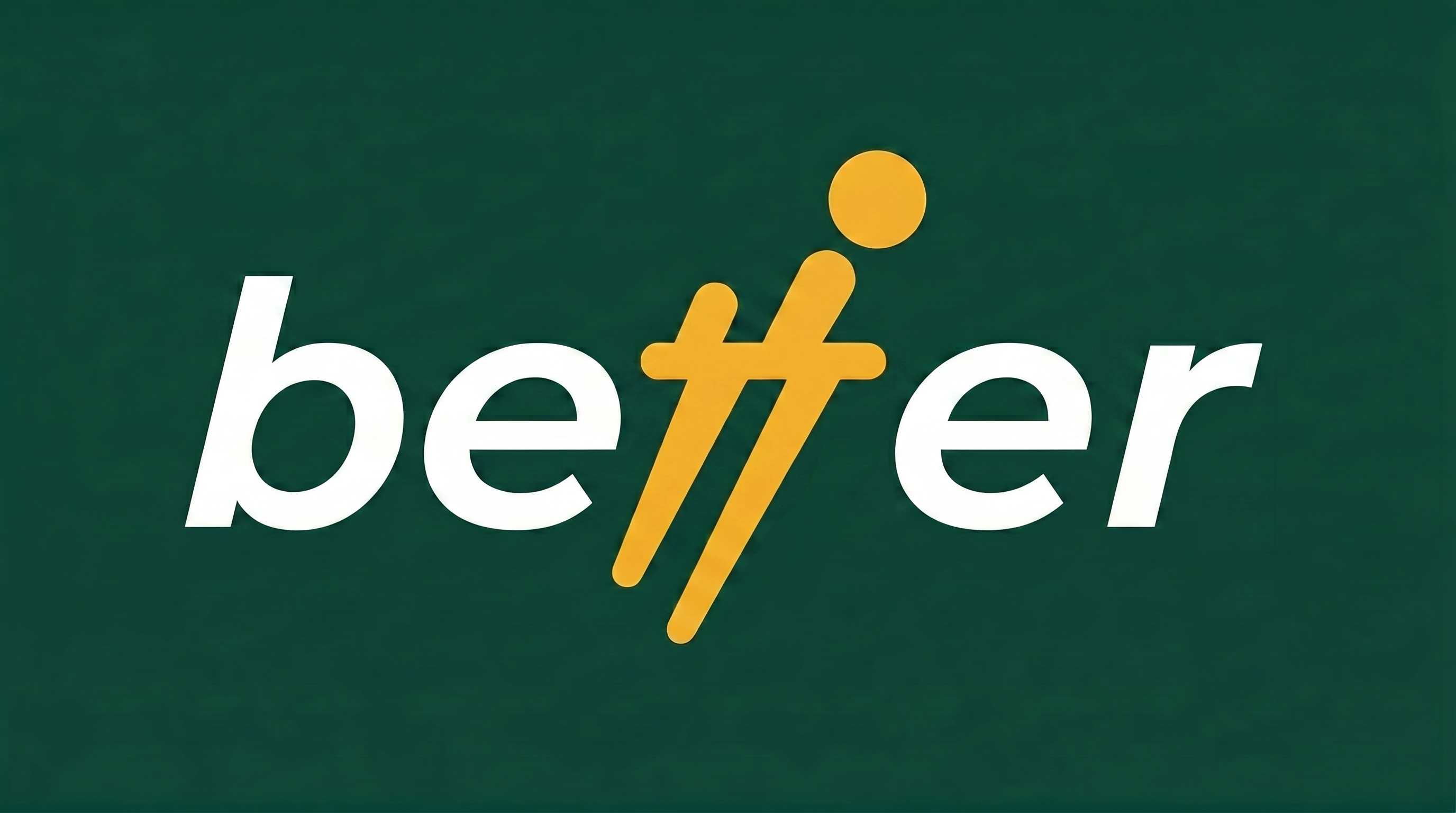 Better